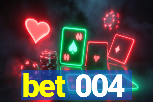 bet 004